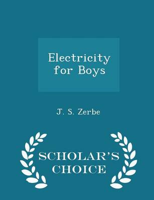 Electricity for Boys - Scholar's Choice Edition