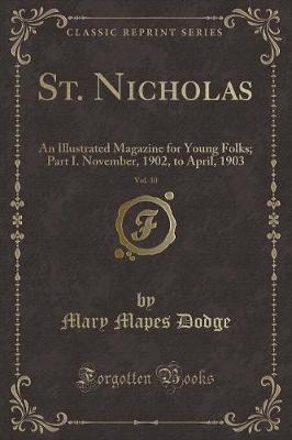 St. Nicholas, Vol. 30: An Illustrated Magazine for Young Folks; Part I. November, 1902, to April, 1903 (Classic Reprint)