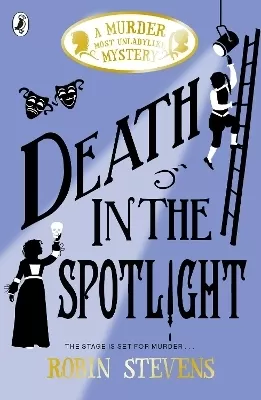 Death in the Spotlight: A Murder Most Unladylike Mystery
