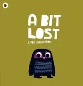 A Bit Lost: The internationally bestselling classic featuring a charming little owl from a multi award-winning author-illustrator