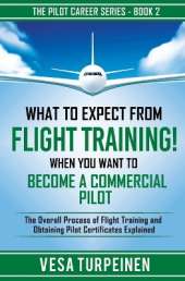 What to Expect from Flight Training! When You Want to Become a Commercial Pilot: The Overall Process of Flight Training and Obtaining Pilot Certificates Explained