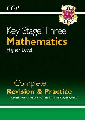KS3 Maths Complete Revision & Practice – Higher (includes Online Edition, Videos & Quizzes): for Years 7, 8 and 9