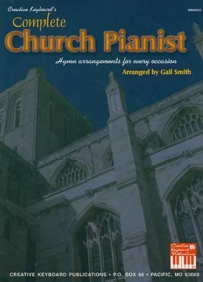 Complete Church Pianist: Hymn Arrangements for Every Occasion