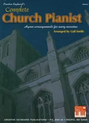 Complete Church Pianist: Hymn Arrangements for Every Occasion