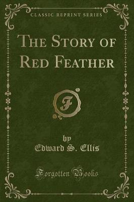 The Story of Red Feather (Classic Reprint)