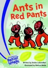 Bright Sparks: Ants in Red Pants