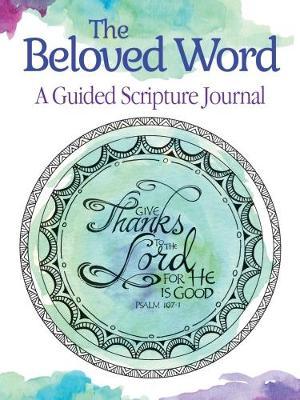 The Beloved Word: A Guided Scripture Journal
