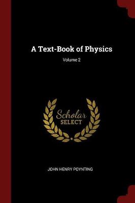 A Text-Book of Physics; Volume 2