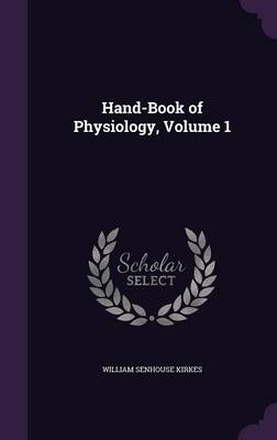 Hand-Book of Physiology, Volume 1