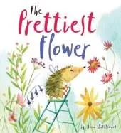The Prettiest Flower: A Story about Friendship and Forgiveness