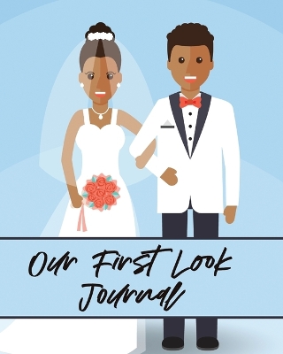 Our First Look Journal: Wedding Day Bride and Groom Love Notes