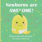 Newborns Are Awesome!: A book to read with your baby