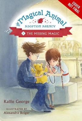 Magical Animal Adoption Agency, The, Book 3: The Missing Magic