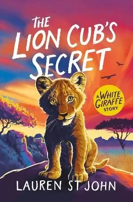 The White Giraffe Series: The Lion Cub's Secret: Book 2