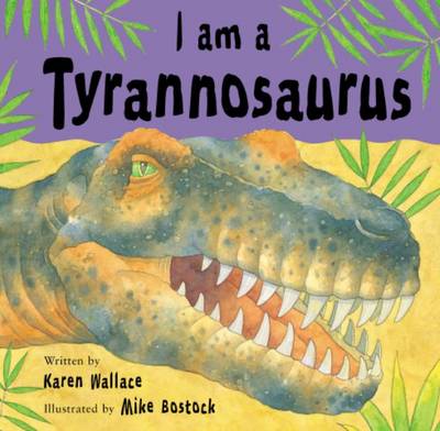 I Am A Tyrannosaurus