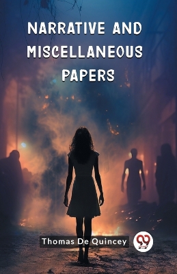 Narrative and Miscellaneous Papers (Edition2024)