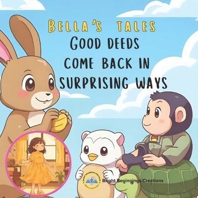 Good deeds come back in surprising ways: Bella's Tales: A Sweet Picture Book about Honesty, Kindness, and Doing the Right Thing (For Ages 3-8)
