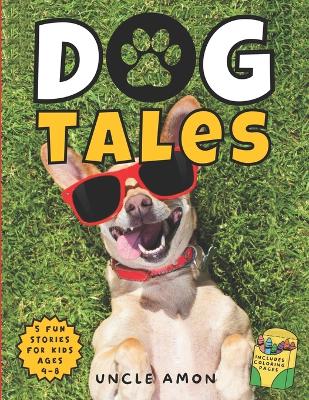 Dog Tales: Laugh-Out-Loud Dog Stories for Kids Includes Dog Coloring Pages for Kids