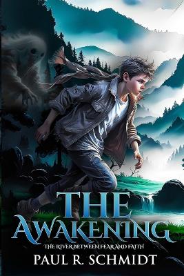 The Awakening: The River Between Fear And Faith Christian fiction books, Stories of Faith, Love, Inspiration and Hope 6x9 inches, 365 ... Teen Christian Books for Boys