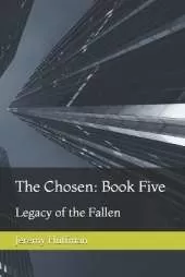 The Chosen: Book Five: Legacy of the Fallen