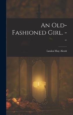 An Old-fashioned Girl. --