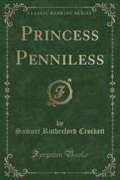 Princess Penniless (Classic Reprint)