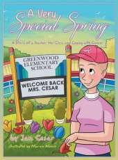 A Very Special Spring: A Story of a Teacher, Her Class, and Coping with Cancer