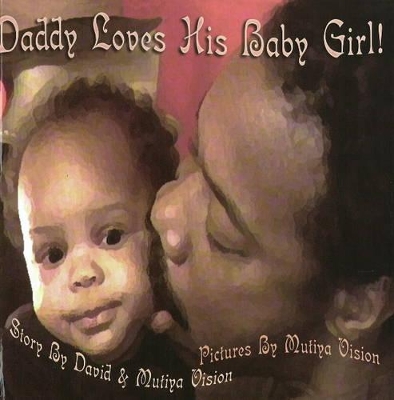 Daddy Loves His Baby Girl!