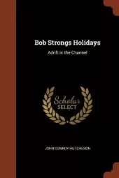 Bob Strongs Holidays: Adrift in the Channel