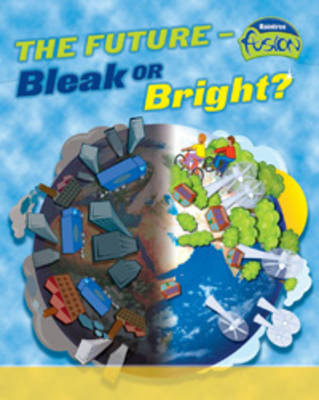 The Future: Bleak or Bright Big Book: Bleak or Bright? BB