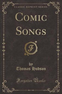 Comic Songs (Classic Reprint)