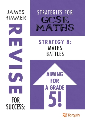 Maths Battles: Strategy 8 for GSCE Mathematics