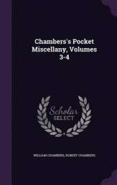 Chambers's Pocket Miscellany, Volumes 3-4