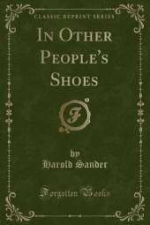 In Other People's Shoes (Classic Reprint)