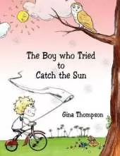 The Boy who Tried to Catch the Sun