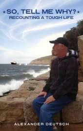 So, tell me why?: Recounting a Tough Life