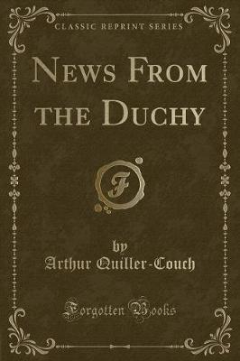 News From the Duchy (Classic Reprint)