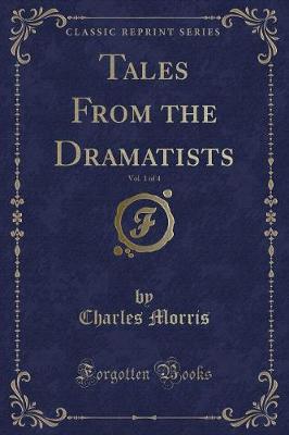Tales From the Dramatists, Vol. 1 of 4 (Classic Reprint)