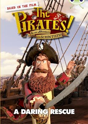 Bug Club Independent Fiction Year 3 Brown B The Pirates in an Adventure with Scientists: A Daring Rescue