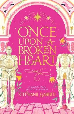 Once Upon a Broken Heart: The first book in the beloved fairytale sensation the Once Upon a Broken Heart series from the global No. 1 bestselling author of Caraval
