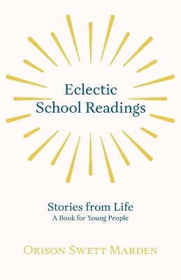 Eclectic School Readings: Stories from Life - A Book for Young People