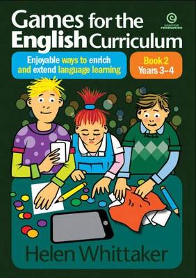 Games for the English Curriculum Bk 2 Years 3-4: Enjoyable Ways to Enrich, Extend Language Learning