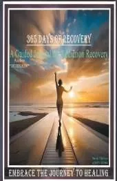 365 Days of Recovery: A Guided Journal for Addiction Recovery