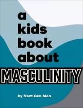 A Kids Book About Masculinity