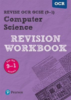 Pearson REVISE OCR GCSE (9-1) Computer Science Revision Workbook: for home learning, 2021 assessments