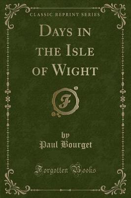 Days in the Isle of Wight (Classic Reprint)