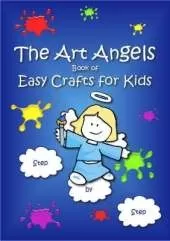 The Art Angels Book of Easy Crafts for Kids
