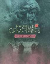 Haunted Cemeteries Around the World