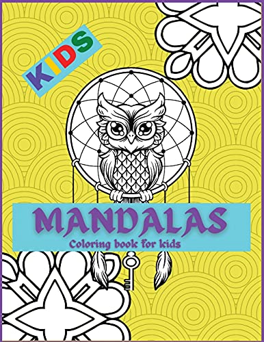 Mandala Coloring book for KIDS: Activity Book for Children, Beautiful Big Mandalas to color, Beginners Mandala Collection, Fun, Easy, For Kids Ages 4-7, 8-12. Great Gift for Boys & Girls.