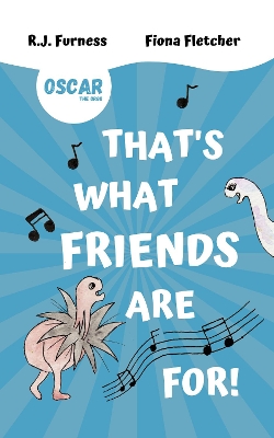 That's What Friends Are For! (Oscar The Orgo): Early Reader Edition